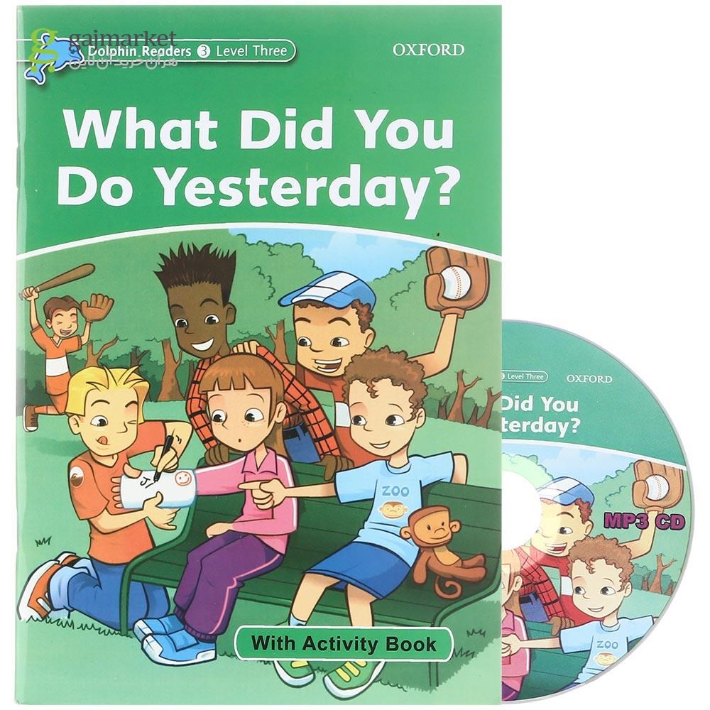 تصویر از What Did You Do Yesterday Dolphin Readers Level 3