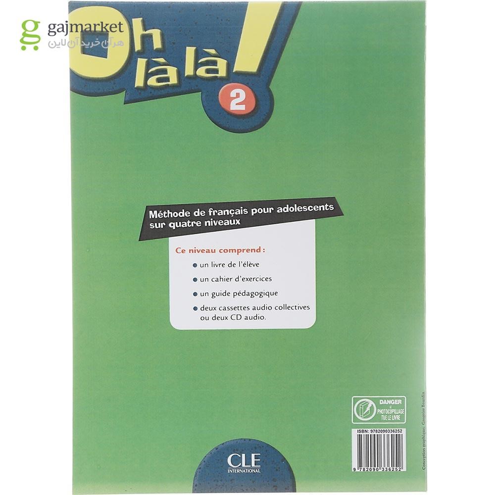 تصویر از oh la la 2 Livre de L'eleve + Cahier d'exercices