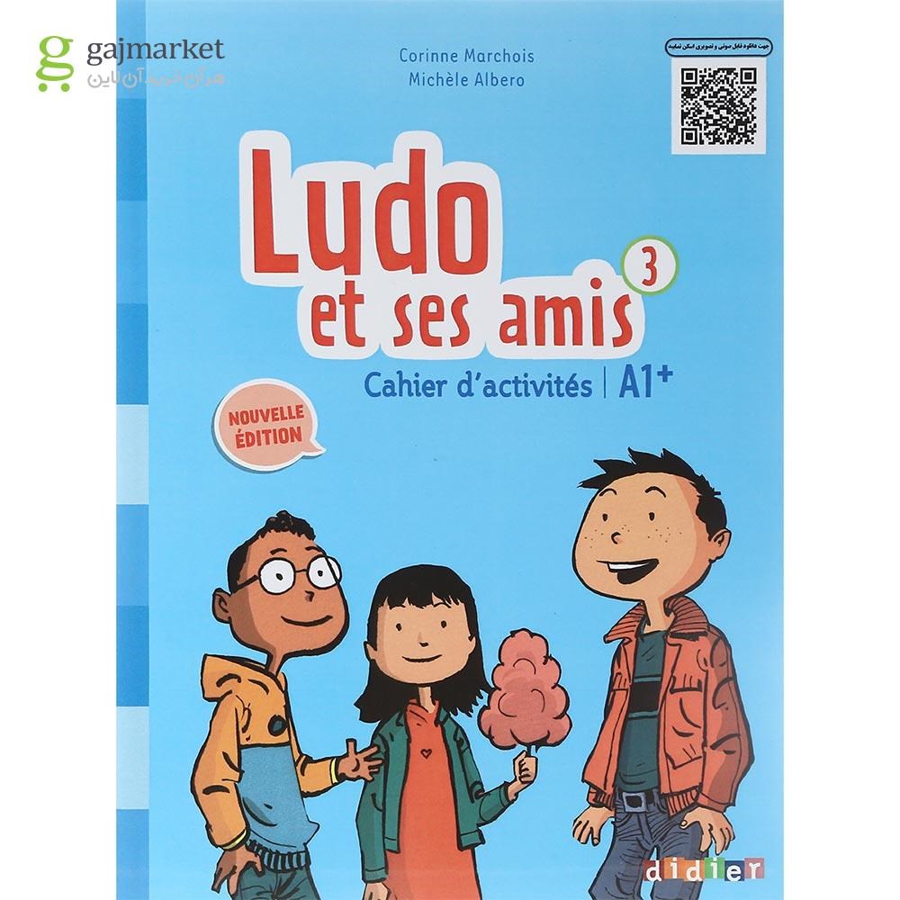 تصویر از Ludo et ses amis 3 Nouvelle Edition Livre de L'eleve + Cahier d'activites