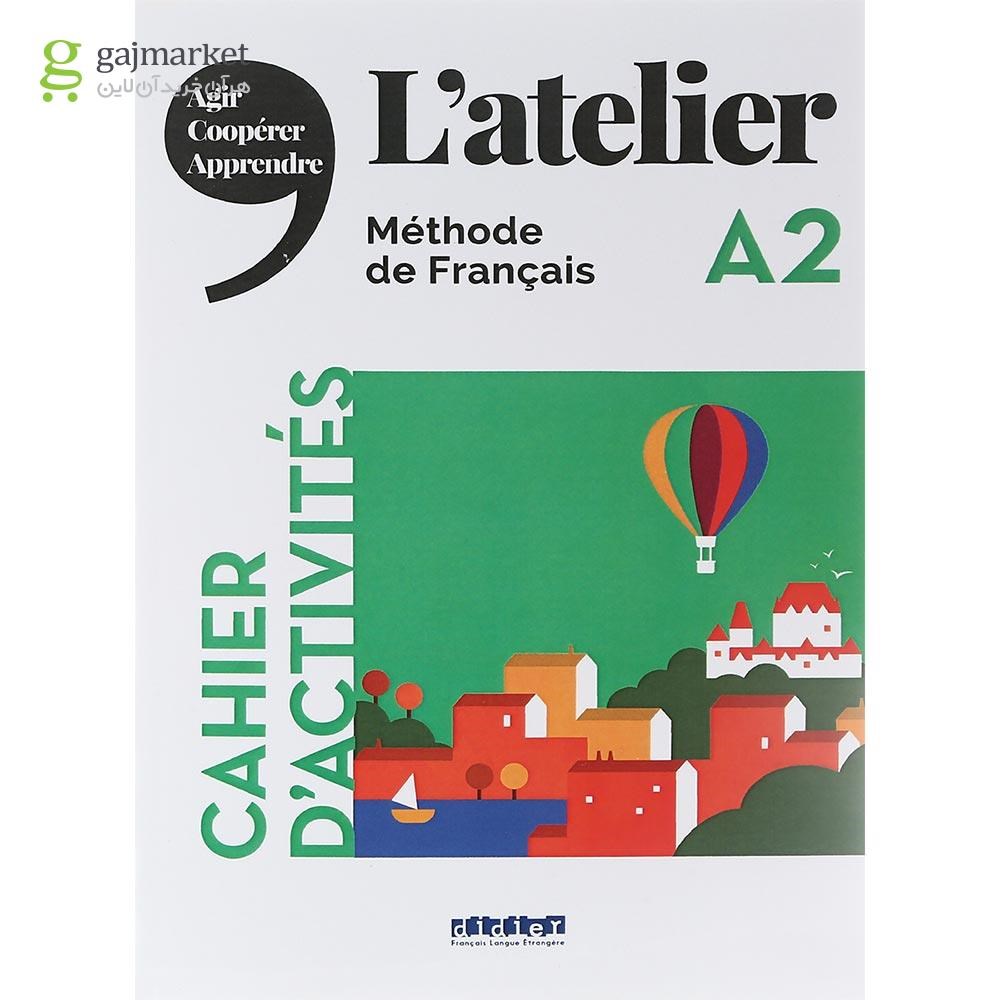تصویر از L'atelier A2 Livre de L'eleve + Cahier d'activites