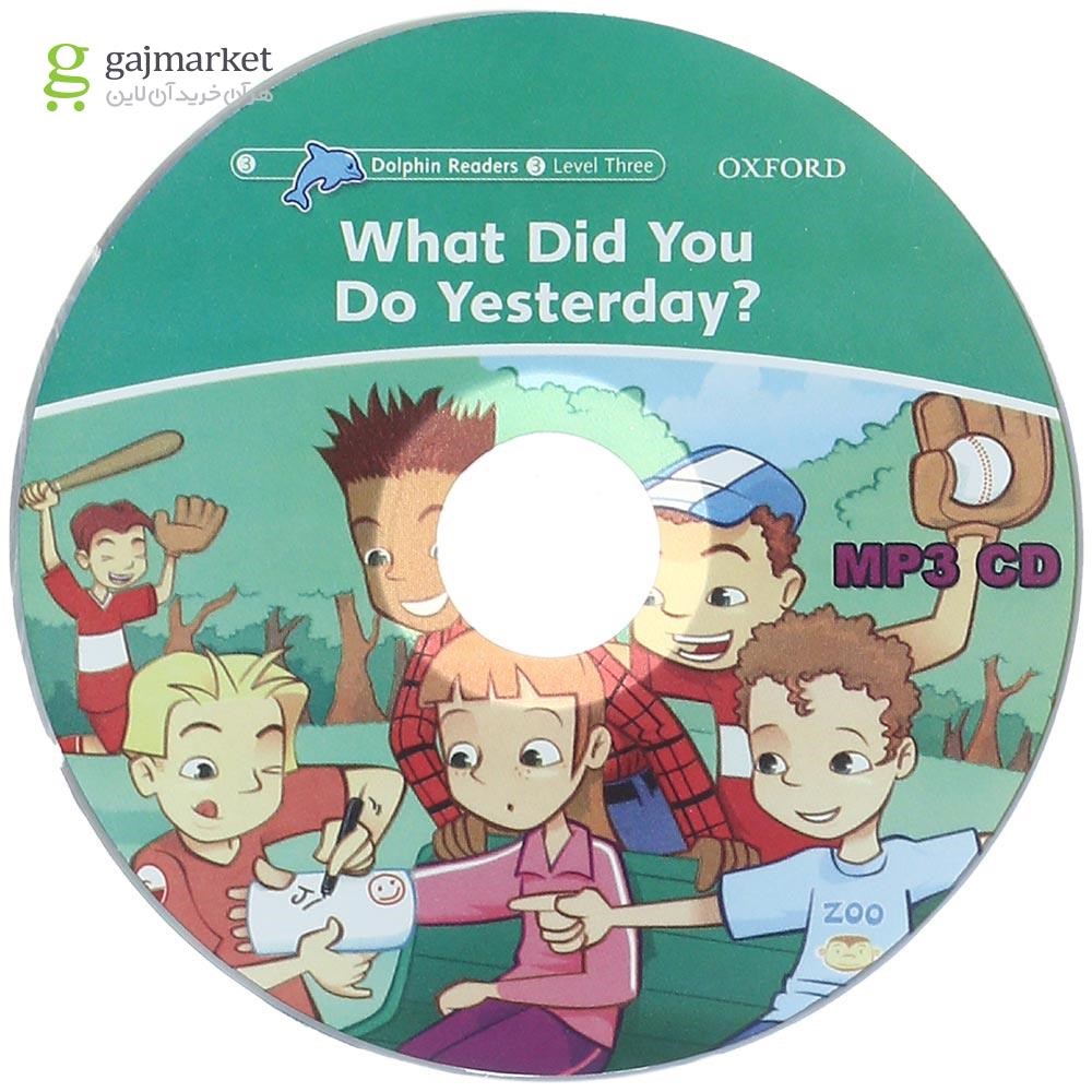 تصویر از What Did You Do Yesterday Dolphin Readers Level 3