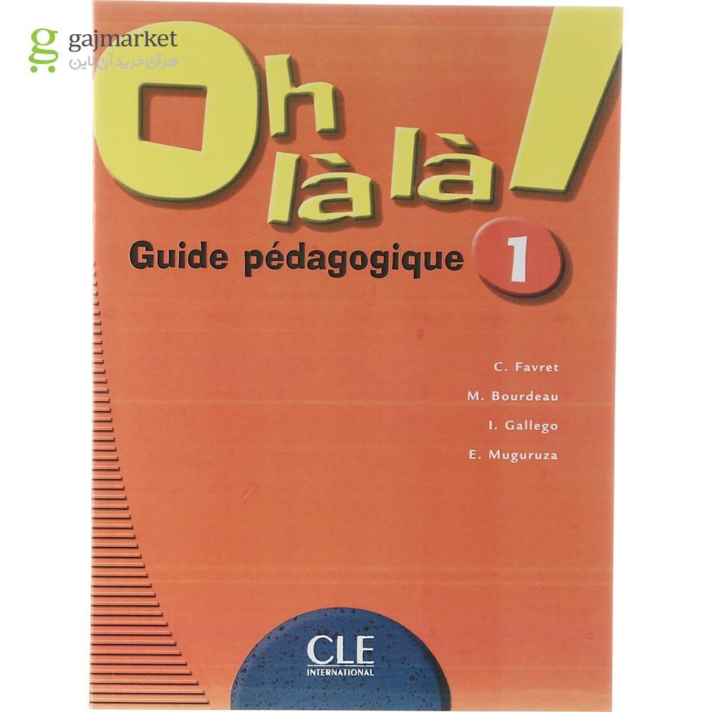 تصویر از Oh la la 1 Guide Pedagogique