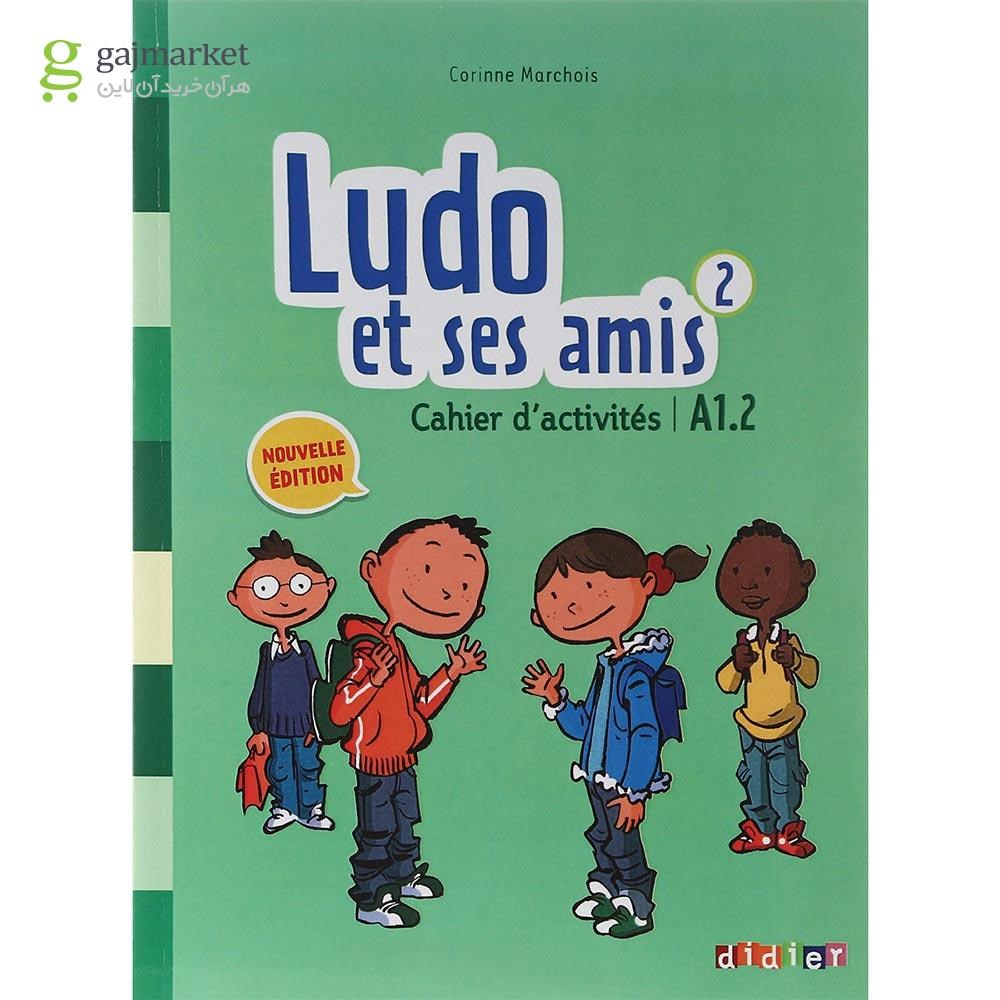 تصویر از Ludo et ses amis 2 Nouvelle Edition Livre de L'eleve + Cahier d'activites