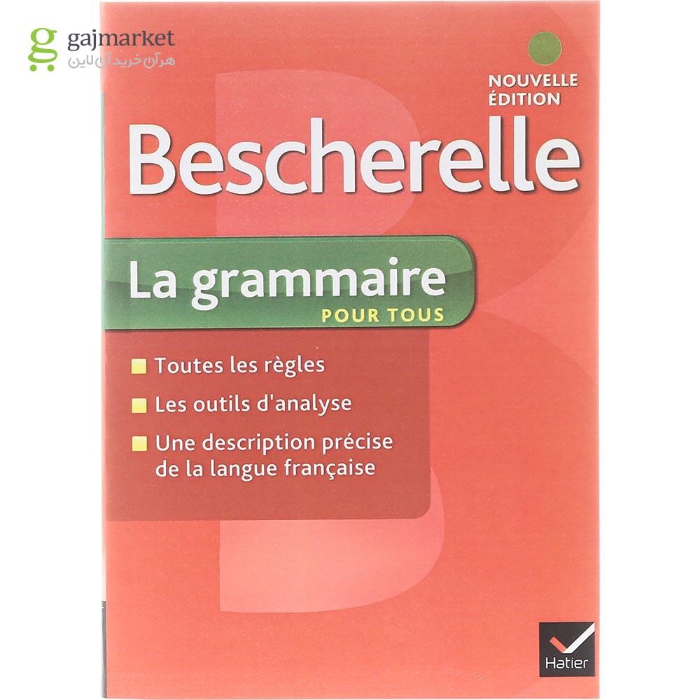 تصویر از Bescherelle La grammaire pour tous Nouvelle Edition