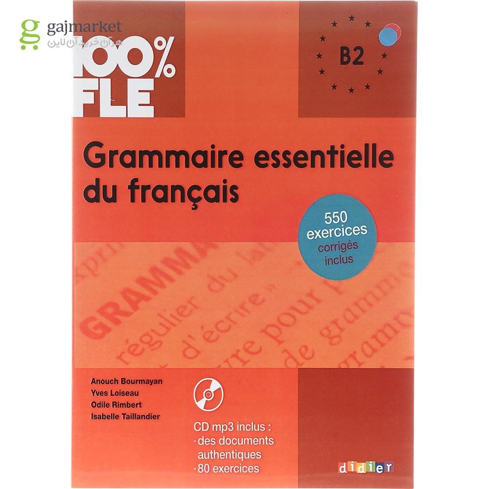 تصویر از Grammaire essentielle du francais 100% FLE B2